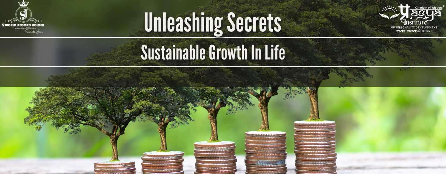 Unleashing Secrets: Sustainable Growth In Life